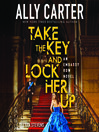 Cover image for Take the Key and Lock Her Up